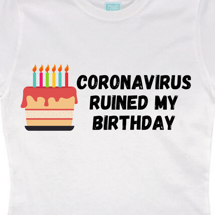Playera Mujer Coronavirus Ruined My Birthday Pastel Playeras Dama