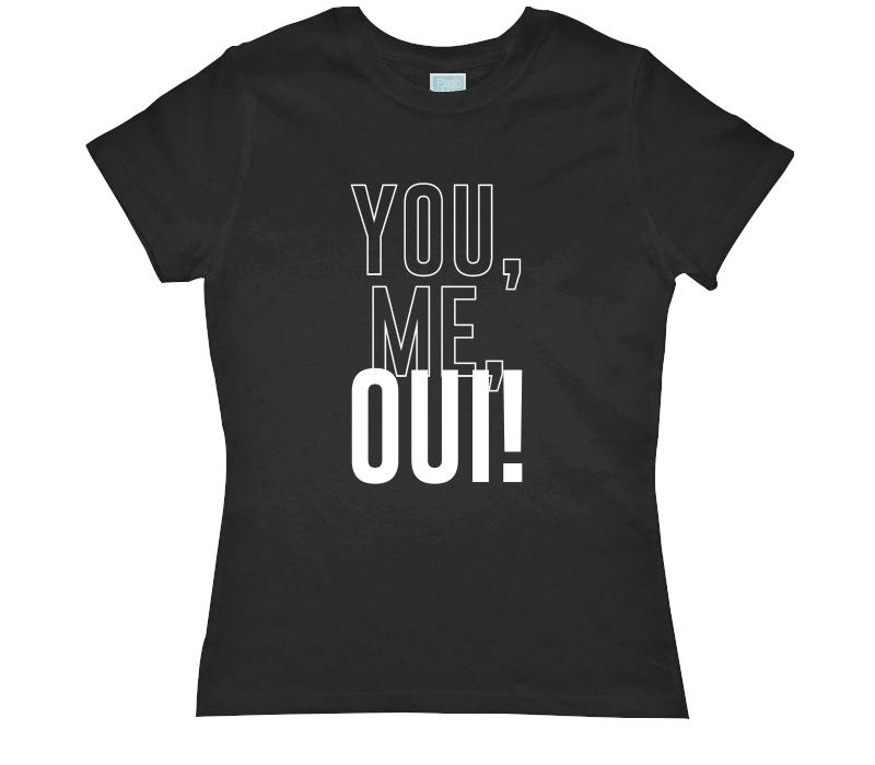 T-Shirt for Lady You, Me, Oui!